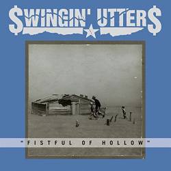 Swingin' Utters : Fistful Of Hollow